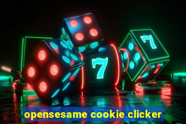 opensesame cookie clicker